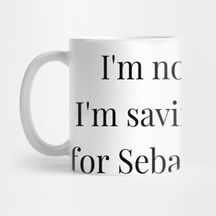 i'm not single i'm saving myself for sebastian stan Mug